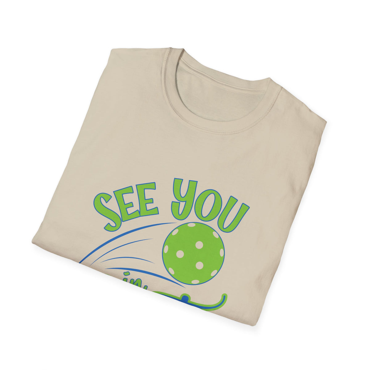 Pickleball Funny Soft Style Shirt See You in Court Pickleball Shirt for Her Him Gift for Mom Dad Team Shirt Pickleball Lover Player Gift
