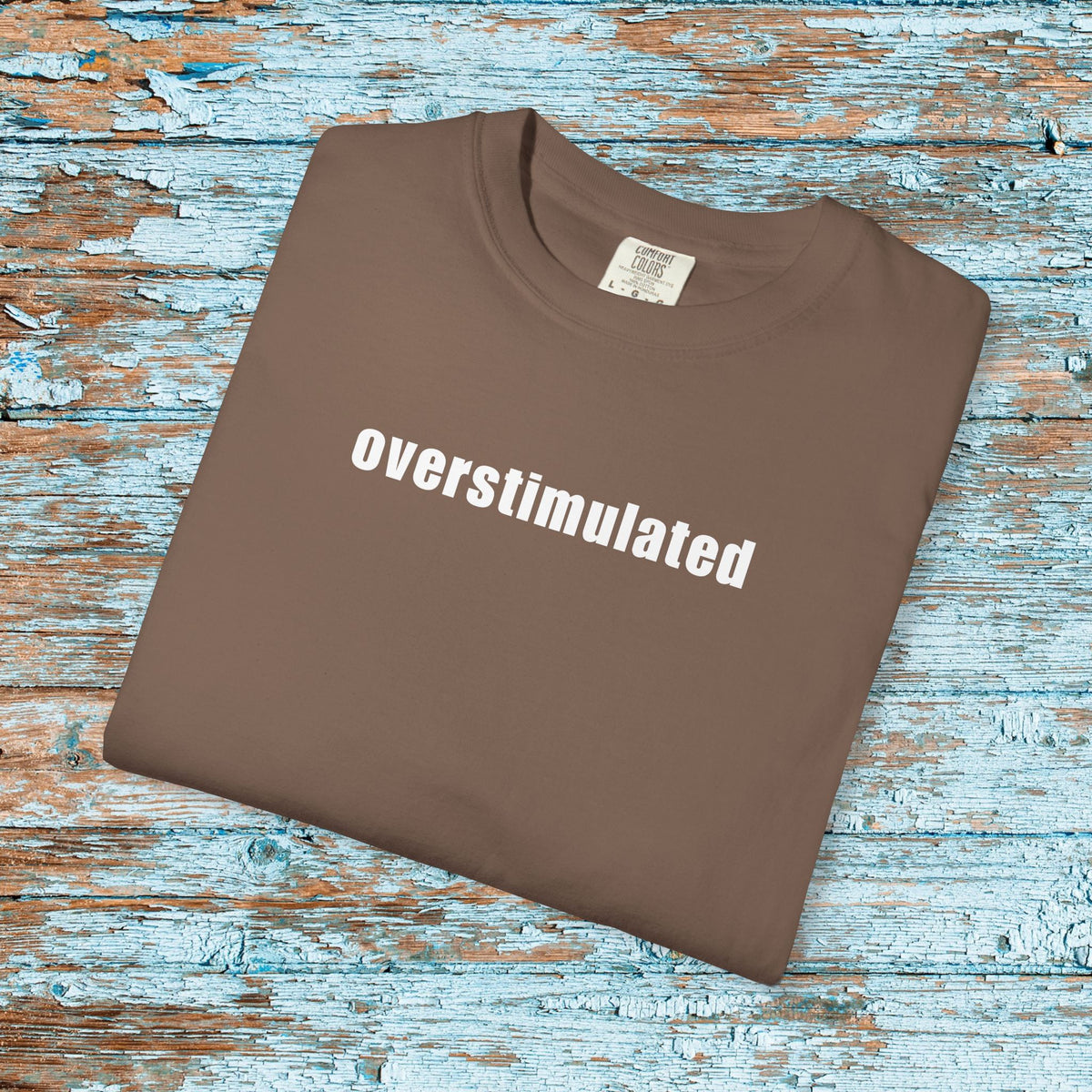 Comfort Colors Overstimulated Shirt, Funny Introvert Tee, Gen Z Shirt, Sarcastic Graphic Tee, Mental Health Humor Tee, Funny Trendy Shirt