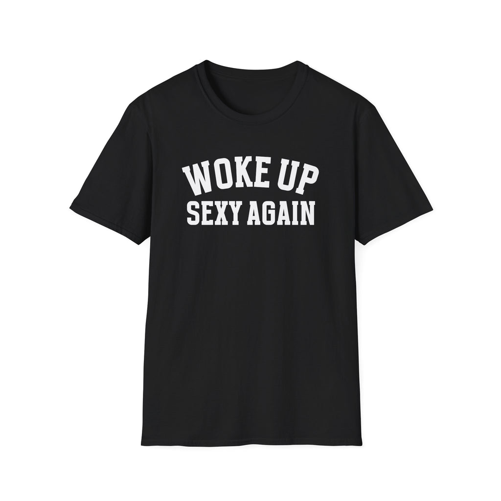 Funny Woke Up Sexy Again T-Shirt for Husband Wife Boyfriend Girlfriend Bachelor Bachelorette Gift