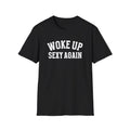 Funny Woke Up Sexy Again T-Shirt for Husband Wife Boyfriend Girlfriend Bachelor Bachelorette Gift