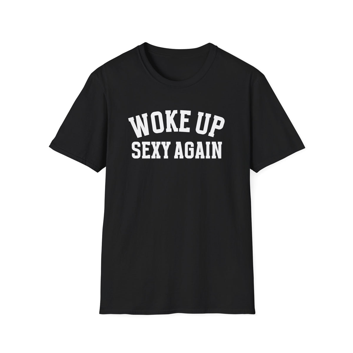 Funny Woke Up Sexy Again T-Shirt for Husband Wife Boyfriend Girlfriend Bachelor Bachelorette Gift