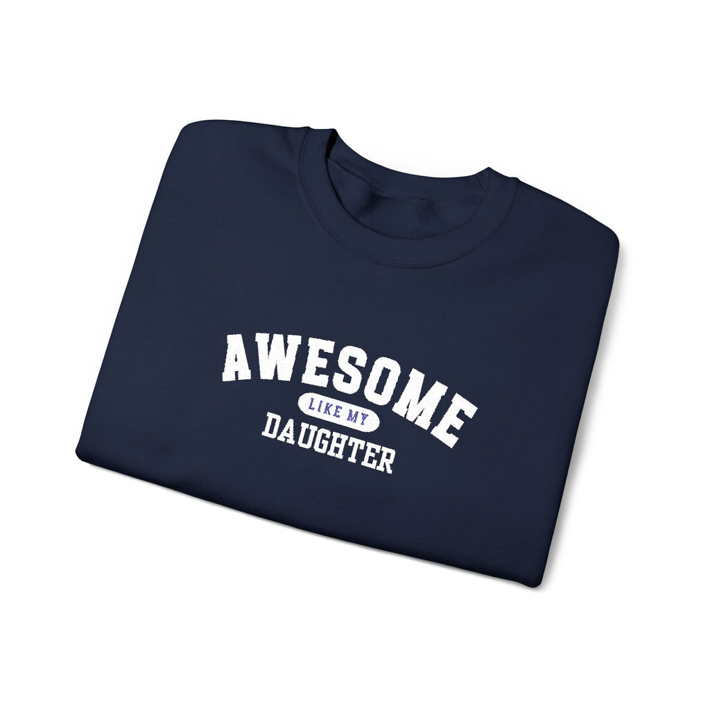 Awesome Like My Daughter Sweatshirt, Embroidered Dad Crewneck