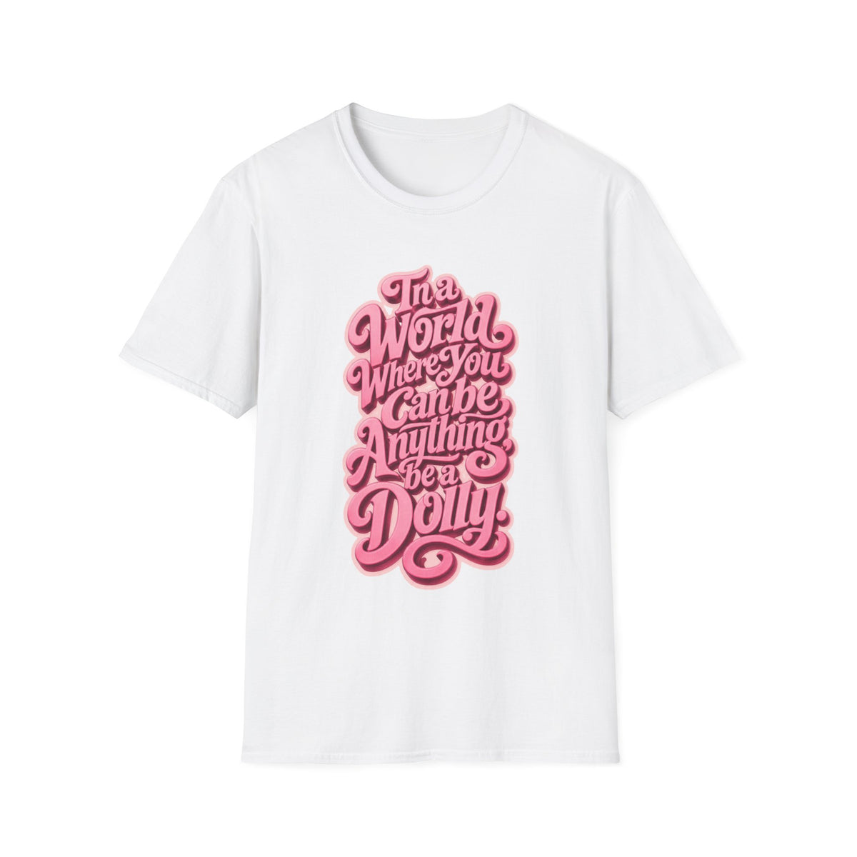 Dolly Tribute Shirt, Be a Dolly, Mental Health, Typography T-Shirt