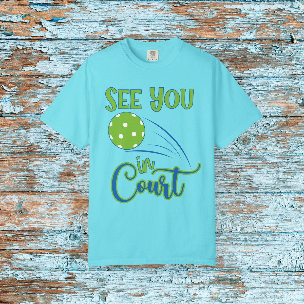 Pickleball Funny Comfort Colors Shirt See You in Court Pickleball Shirt for Her Him Gift for Mom Dad Team Shirt Pickleball Lover Player Gift