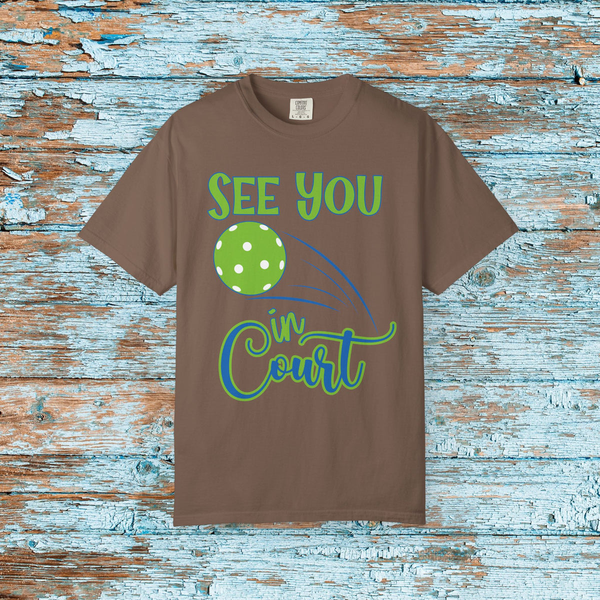Pickleball Funny Comfort Colors Shirt See You in Court Pickleball Shirt for Her Him Gift for Mom Dad Team Shirt Pickleball Lover Player Gift