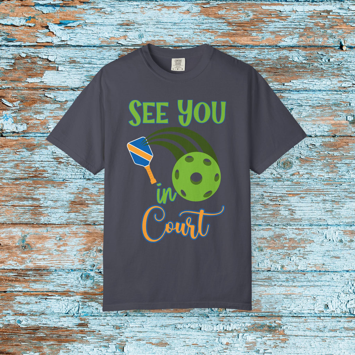 Pickleball Funny Comfort Colors Shirt See You in Court Pickleball Shirt for Her Him Gift for Mom Dad Team Shirt Pickleball Lover Player Gift