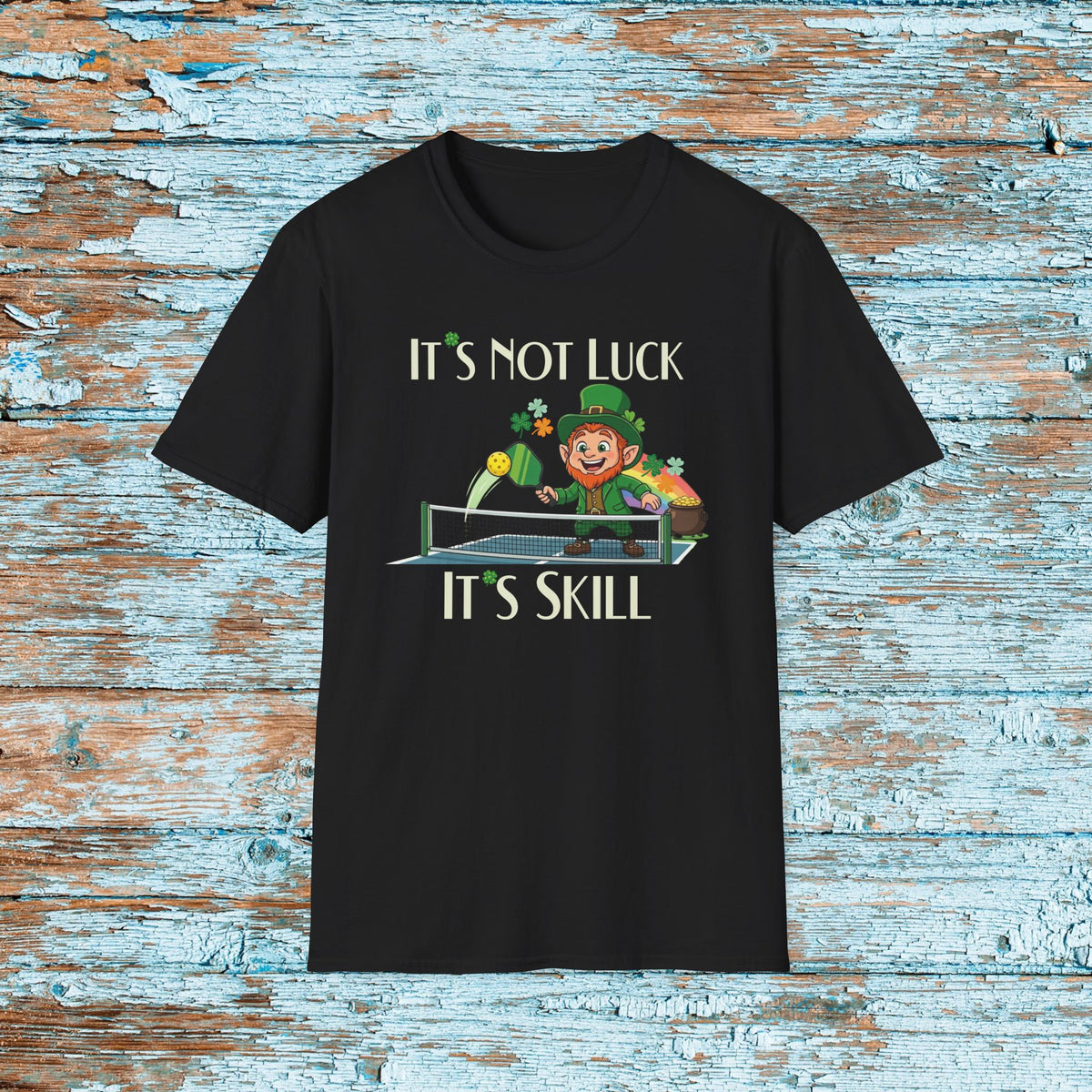 Its Not Luck Its Skill Pickleball Shirt, Funny Pickleball T Shirt, St Patricks Day Pickleball Tee, Leprechaun Pickleball Gift, Player Shirt
