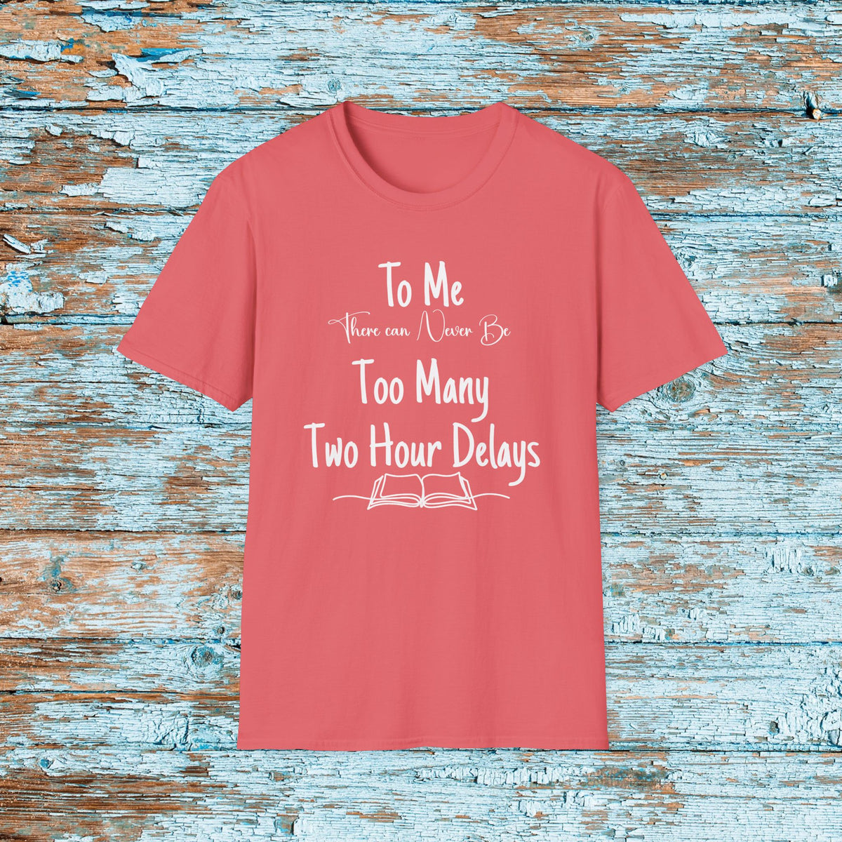 Funny Teacher Two Hour Delay Shirt, To Me There Can Never Be Too Many Two Hour Delays, Humorous Grammar TShirt, Snow Day, Matching Team