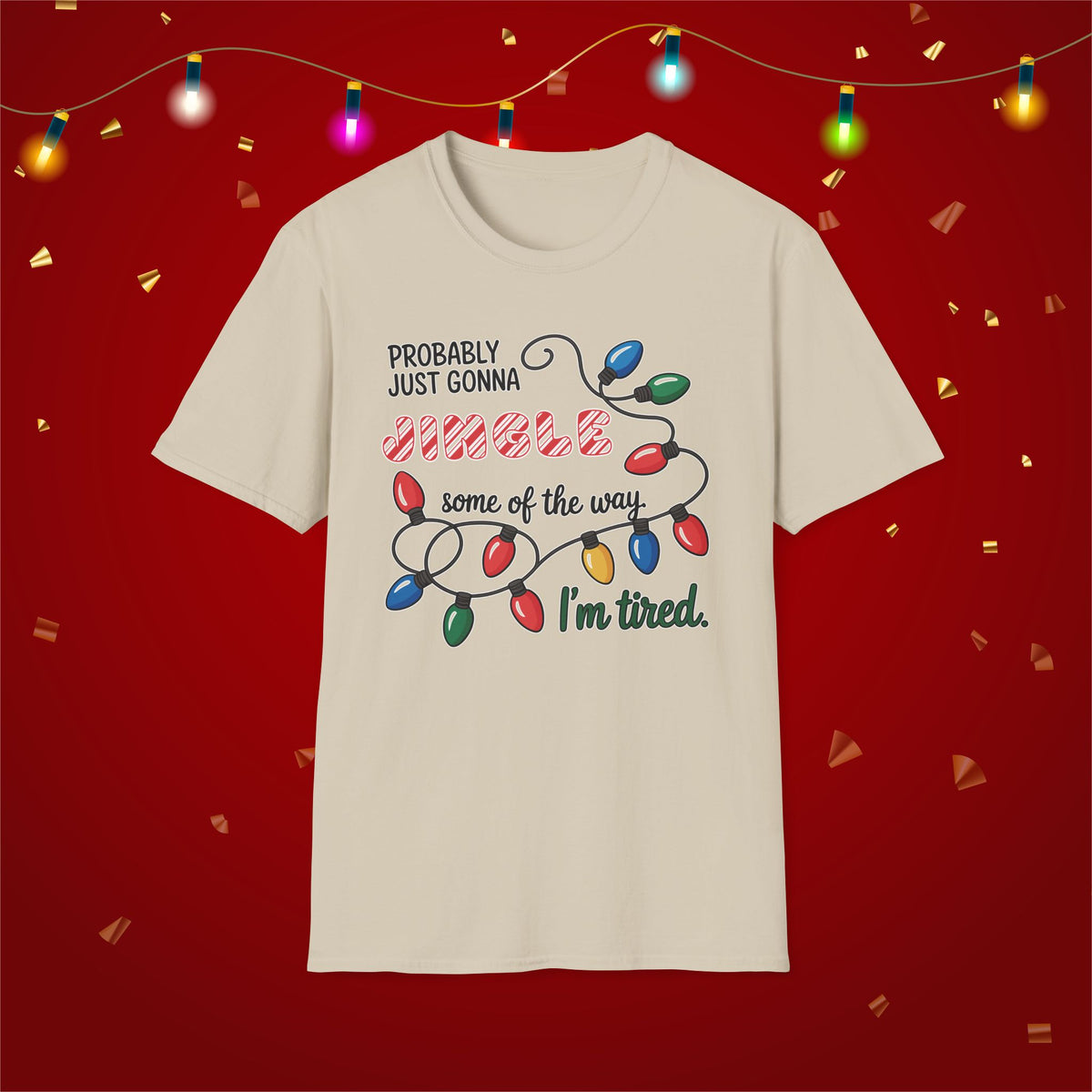 Jingle All The Way Tired Mom Unisex Softstyle T-Shirt