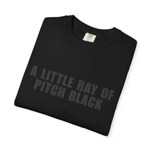 Comfort Colors Funny Dark Humor Ray of Pitch Black Shirt Halloween Mental Health Gift for Bestie Goth Humor Shirt