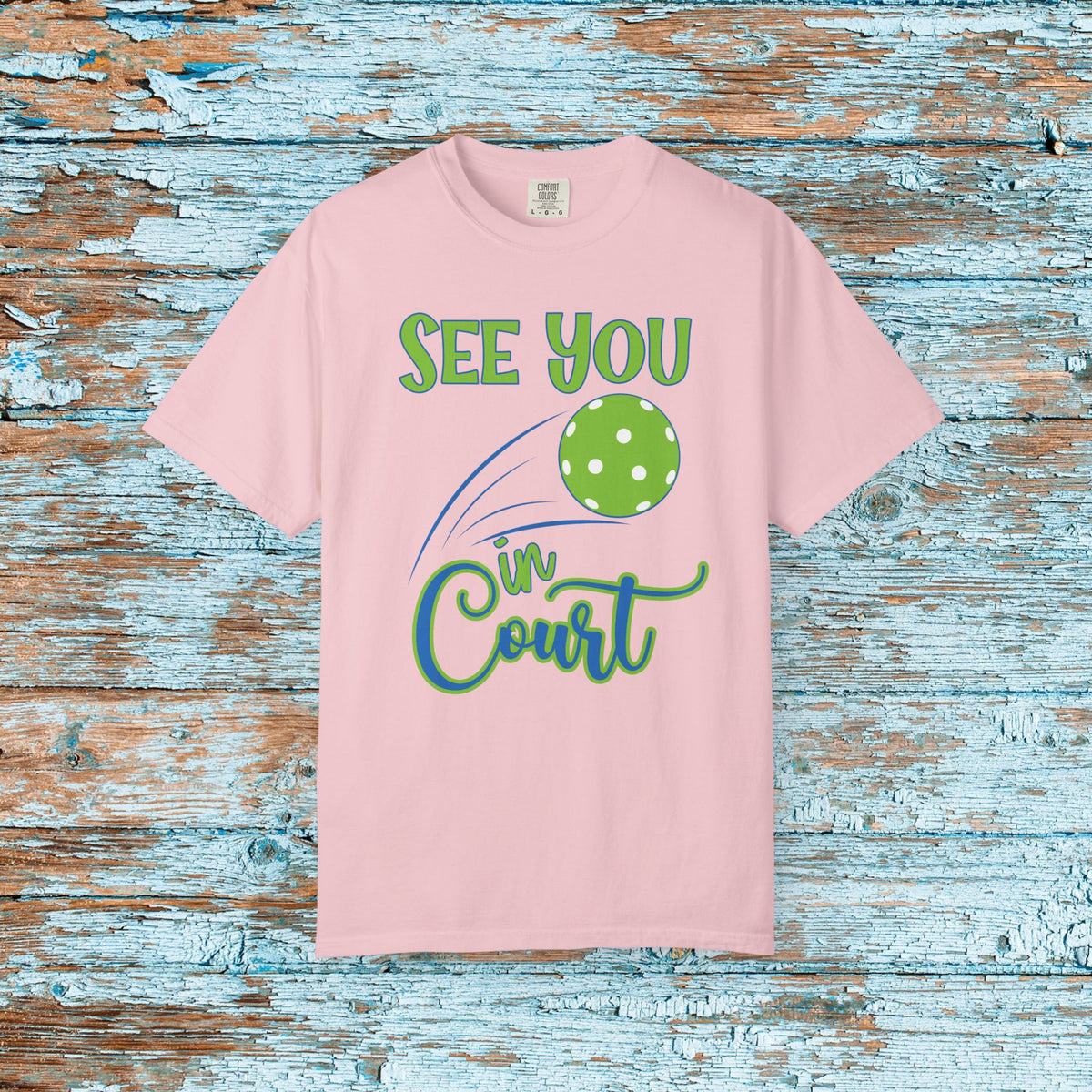 Pickleball Funny Comfort Colors Shirt See You in Court Pickleball Shirt for Her Him Gift for Mom Dad Team Shirt Pickleball Lover Player Gift