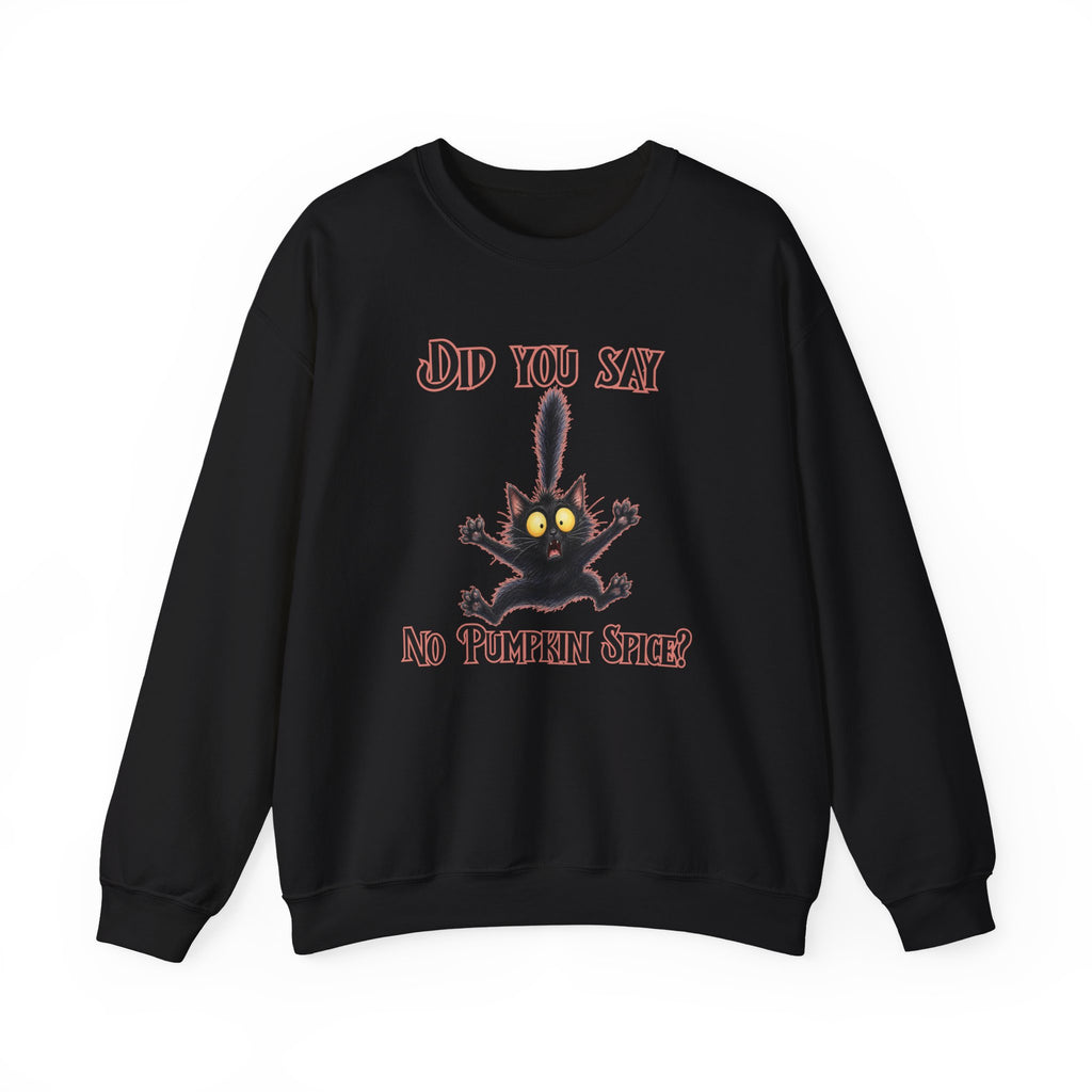 Did You Say No Pumpkin Spice? Sweatshirt | Spooky Cat Halloween Crewneck