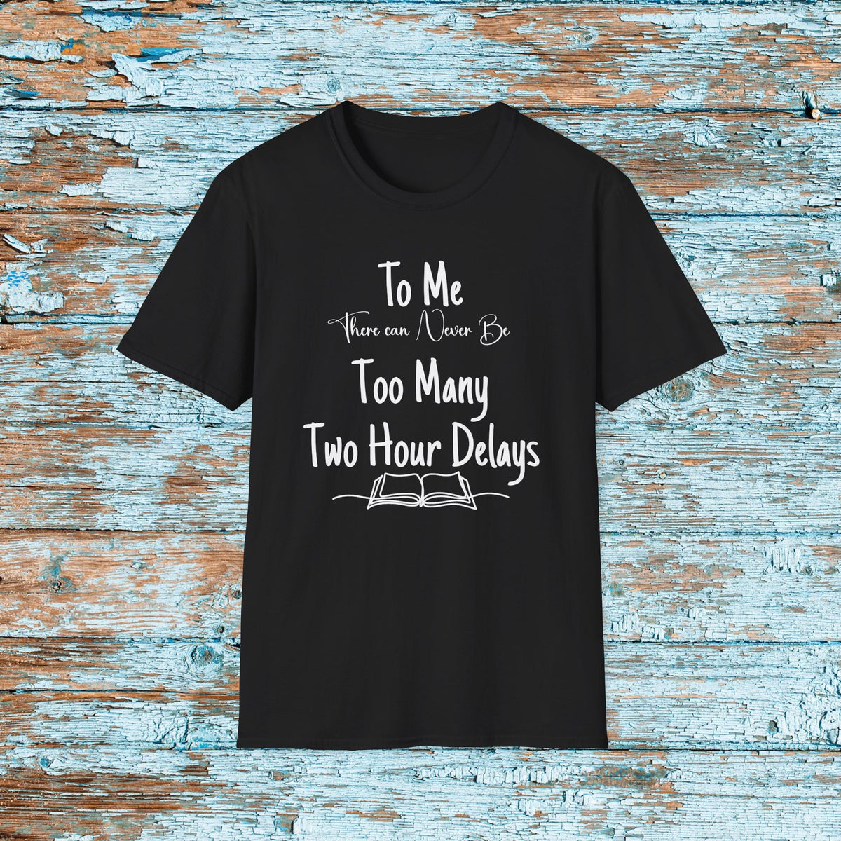 Funny Teacher Two Hour Delay Shirt, To Me There Can Never Be Too Many Two Hour Delays, Humorous Grammar TShirt, Snow Day, Matching Team