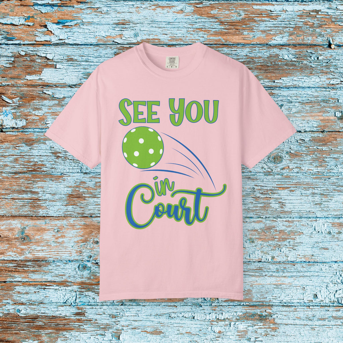 Pickleball Funny Comfort Colors Shirt See You in Court Pickleball Shirt for Her Him Gift for Mom Dad Team Shirt Pickleball Lover Player Gift