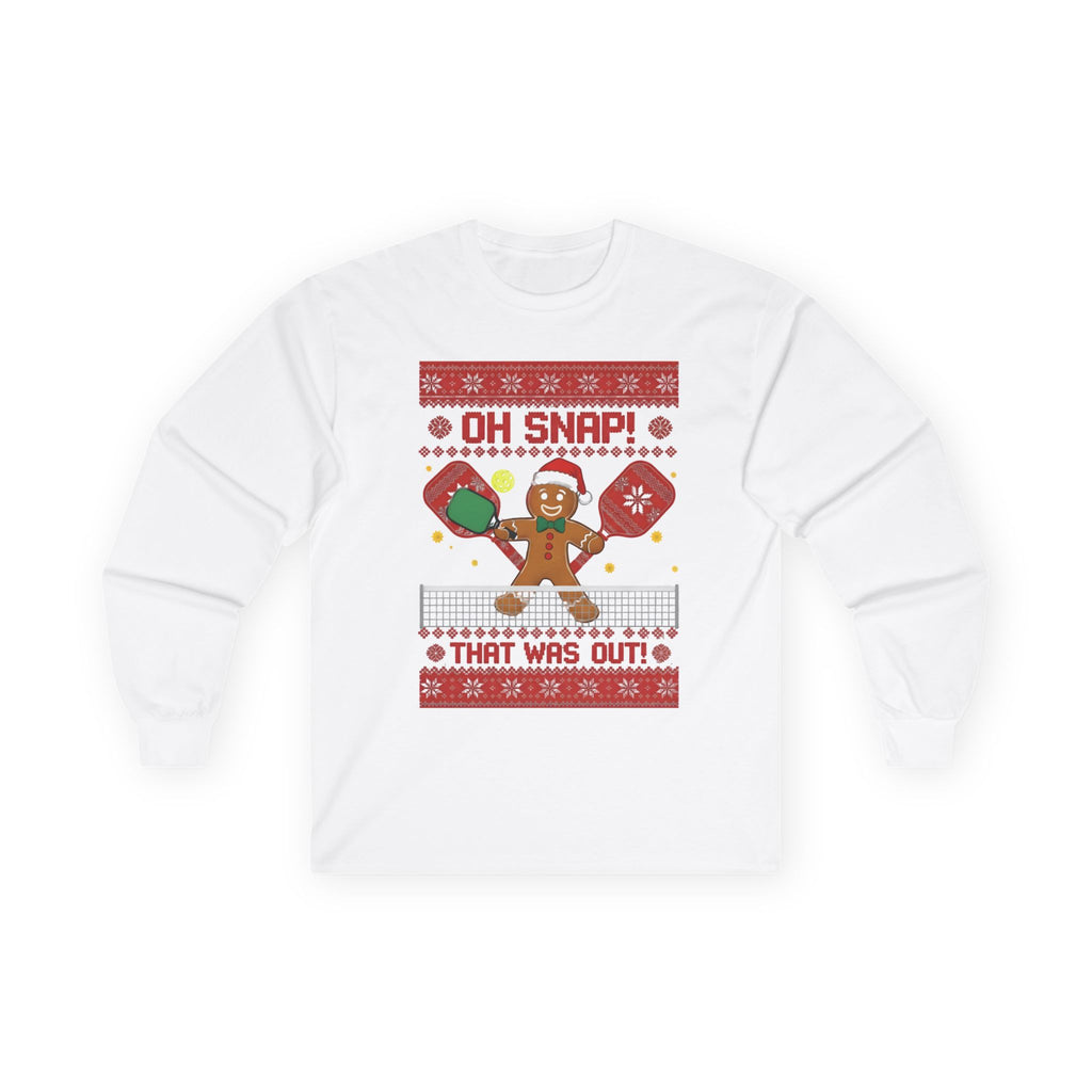 Oh Snap That Was Out Pickleball Shirt | Gingerbread Christmas Long Sleeve Tee | Funny Holiday Pickleball Gift | Ugly Sweater Style