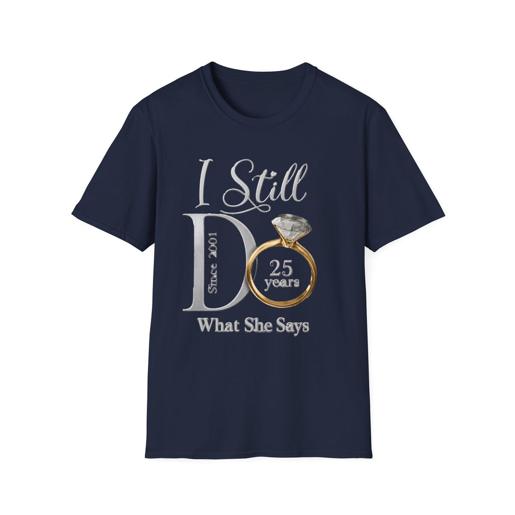 Custom Anniversary I Still Do Shirt, I Still Do What She Says, Funny Couples Shirt, Anniversary Ring Design