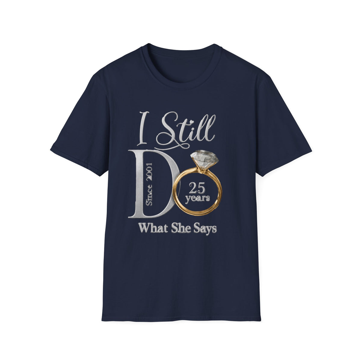 Custom Anniversary I Still Do Shirt, I Still Do What She Says, Funny Couples Shirt, Anniversary Ring Design