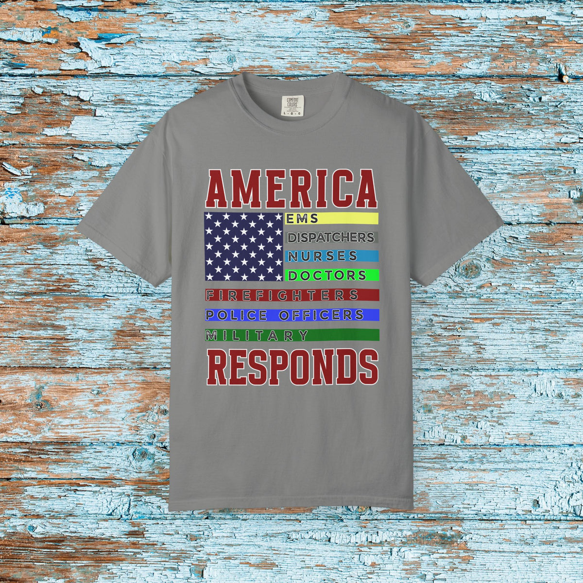 Comfort Colors America Responds July 4th Independence Day T-Shirt Gift for First Responders Tribute, Doctor, Nurse, Military, Fireman Gift