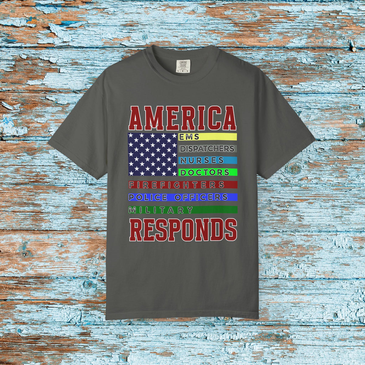 Comfort Colors America Responds July 4th Independence Day T-Shirt Gift for First Responders Tribute, Doctor, Nurse, Military, Fireman Gift