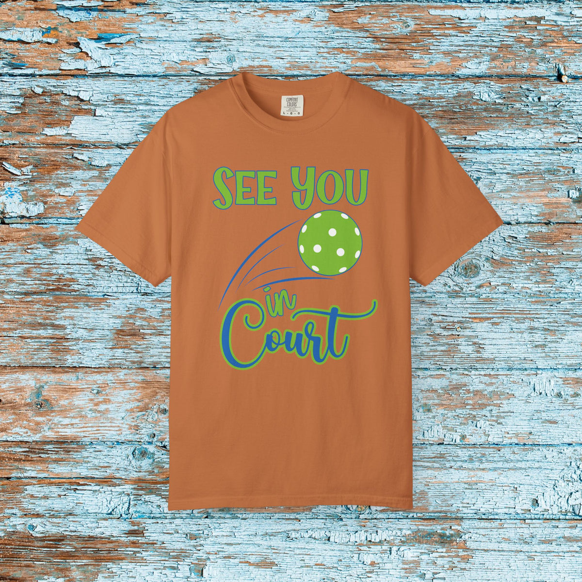 Pickleball Funny Comfort Colors Shirt See You in Court Pickleball Shirt for Her Him Gift for Mom Dad Team Shirt Pickleball Lover Player Gift