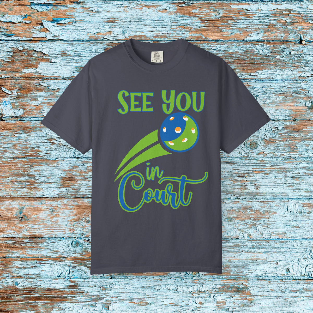 Pickleball Funny Comfort Colors Shirt See You in Court Pickleball Shirt for Her Him Gift for Mom Dad Team Shirt Pickleball Lover Player Gift