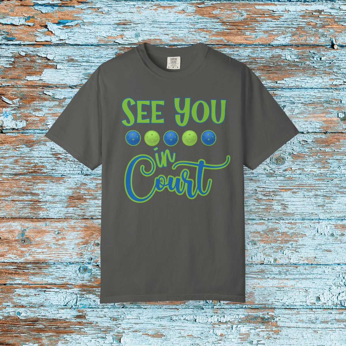 Pickleball Funny Comfort Colors Shirt See You in Court Pickleball Shirt for Her Him Gift for Mom Dad Team Shirt Pickleball Lover Player Gift