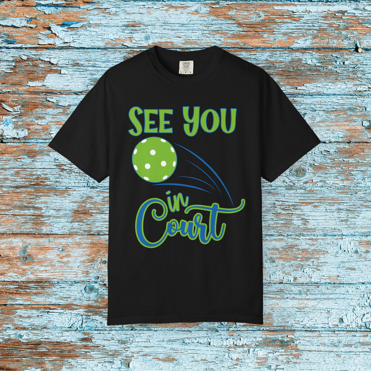 Pickleball Funny Comfort Colors Shirt See You in Court Pickleball Shirt for Her Him Gift for Mom Dad Team Shirt Pickleball Lover Player Gift