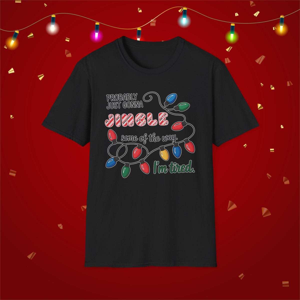 Jingle All The Way Tired Mom Unisex Softstyle T-Shirt
