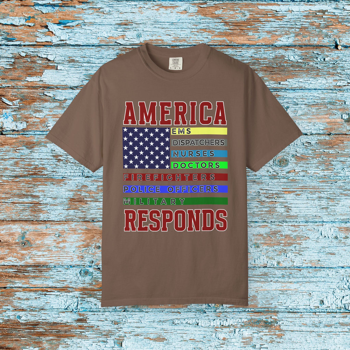 Comfort Colors America Responds July 4th Independence Day T-Shirt Gift for First Responders Tribute, Doctor, Nurse, Military, Fireman Gift
