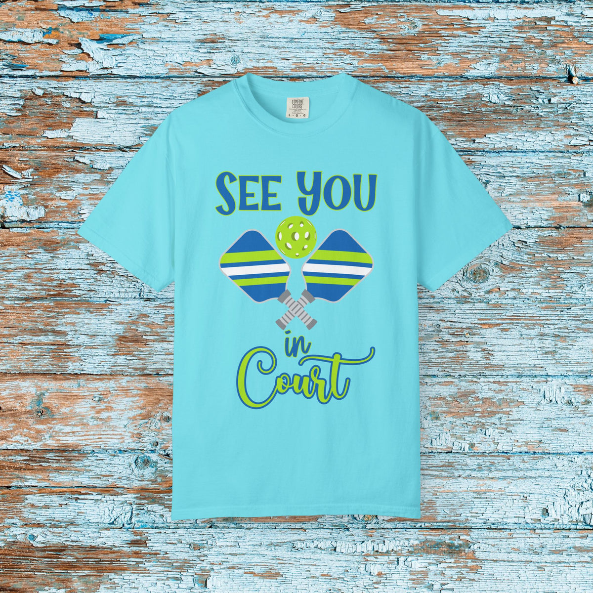Pickleball Funny Comfort Colors Shirt See You in Court Pickleball Shirt for Her Him Gift for Mom Dad Team Shirt Pickleball Lover Player Gift