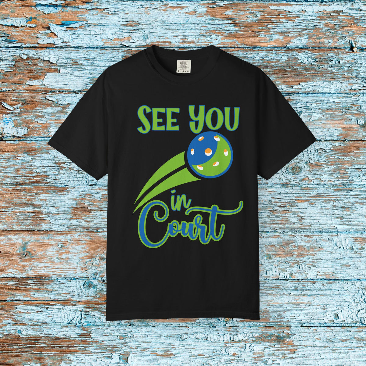 Pickleball Funny Comfort Colors Shirt See You in Court Pickleball Shirt for Her Him Gift for Mom Dad Team Shirt Pickleball Lover Player Gift