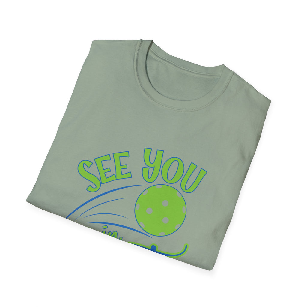 Pickleball Funny Soft Style Shirt See You in Court Pickleball Shirt for Her Him Gift for Mom Dad Team Shirt Pickleball Lover Player Gift