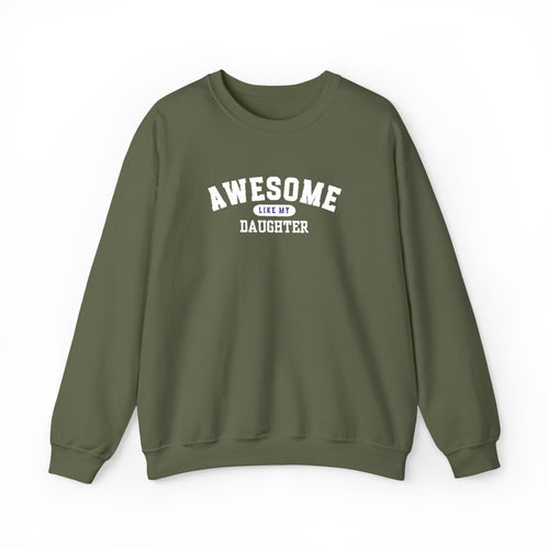 Awesome Like My Daughter Sweatshirt, Embroidered Dad Crewneck