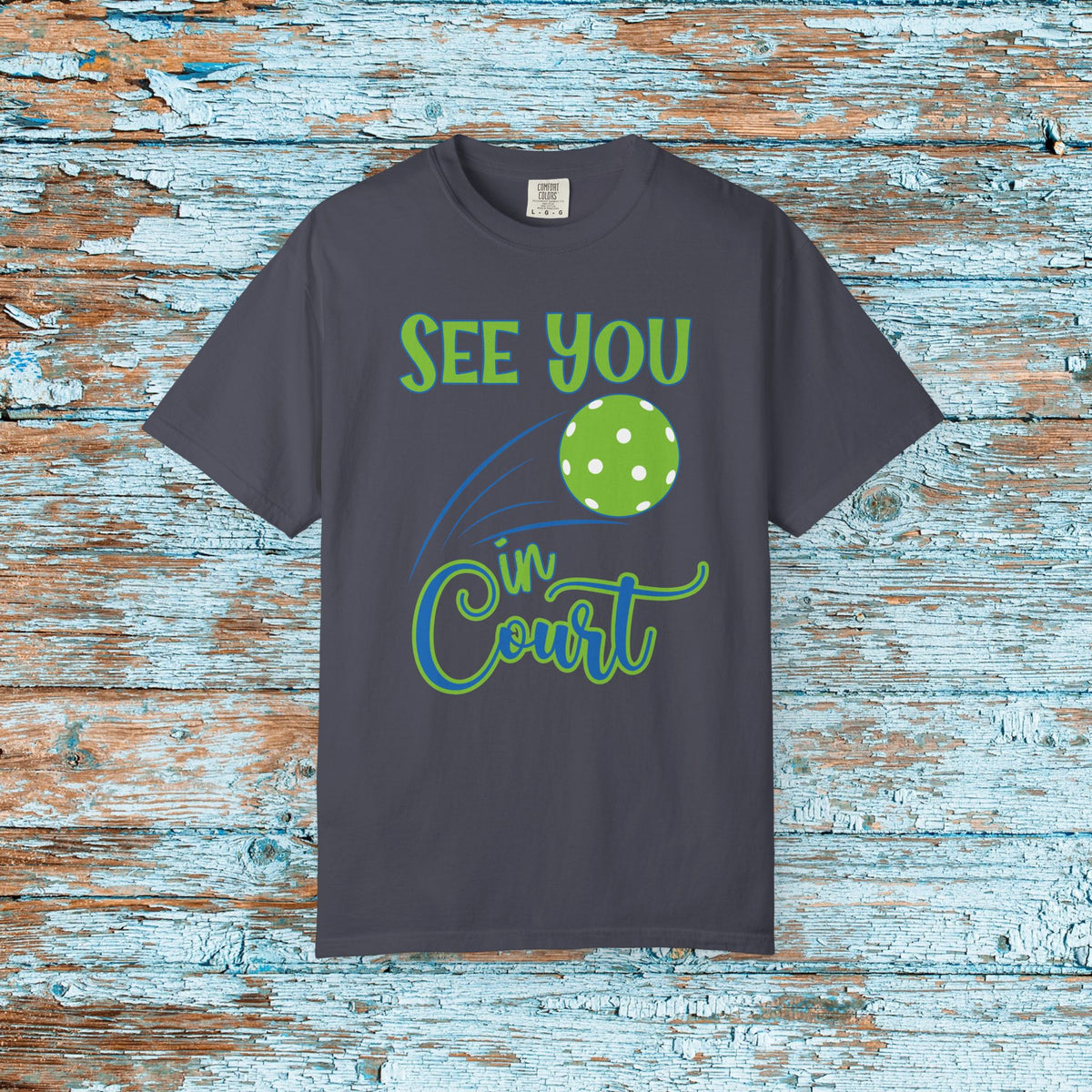 Pickleball Funny Comfort Colors Shirt See You in Court Pickleball Shirt for Her Him Gift for Mom Dad Team Shirt Pickleball Lover Player Gift