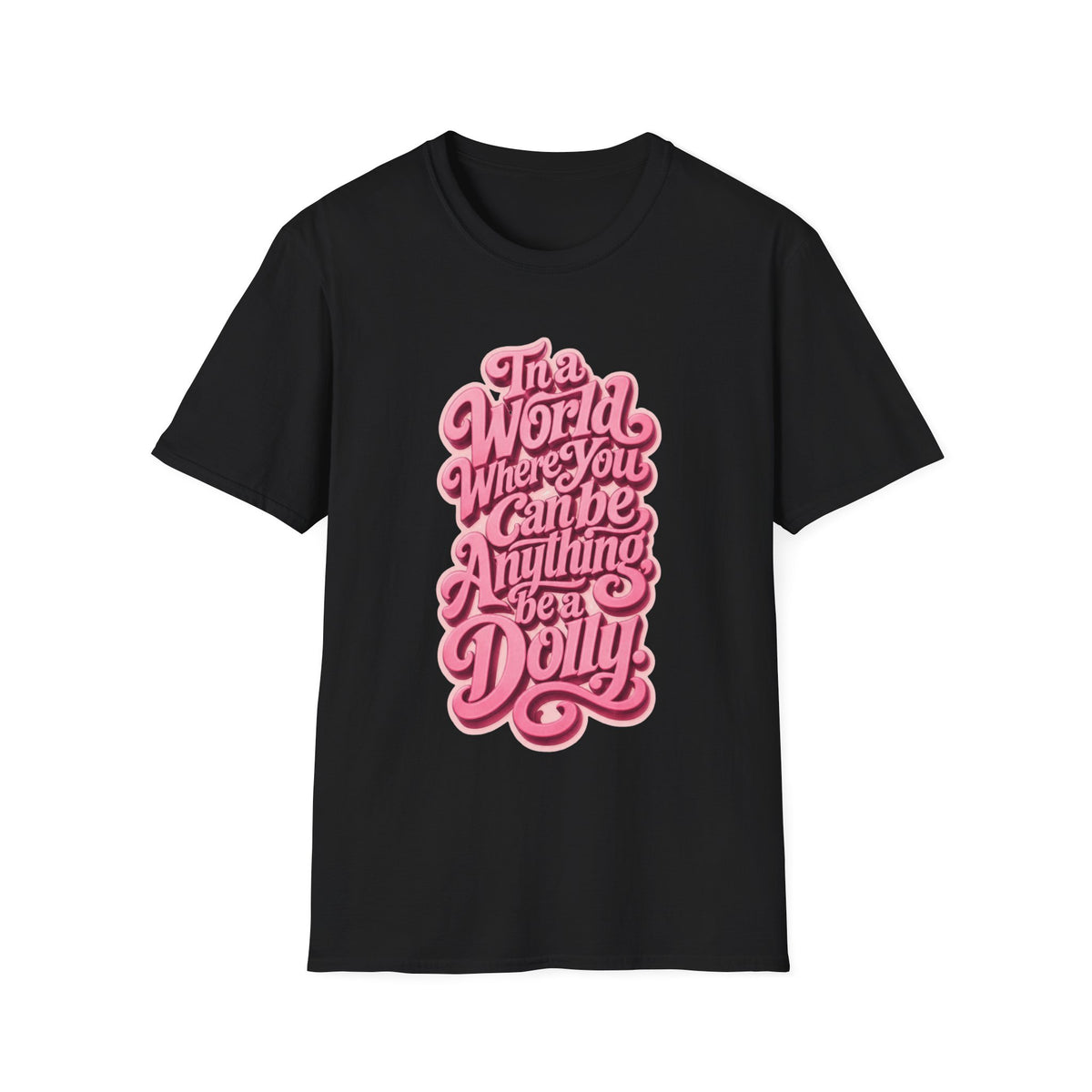Dolly Tribute Shirt, Be a Dolly, Mental Health, Typography T-Shirt