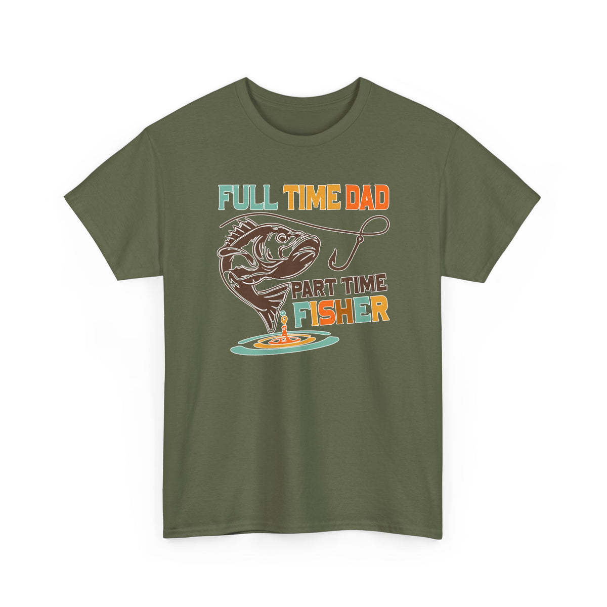 Funny Father's Day T-Shirt Full Time Dad - Part Time Fisher, New Dad Gift, Father's Day Shirt, Dad Life Tee, Gift for Dad, Husband Gift