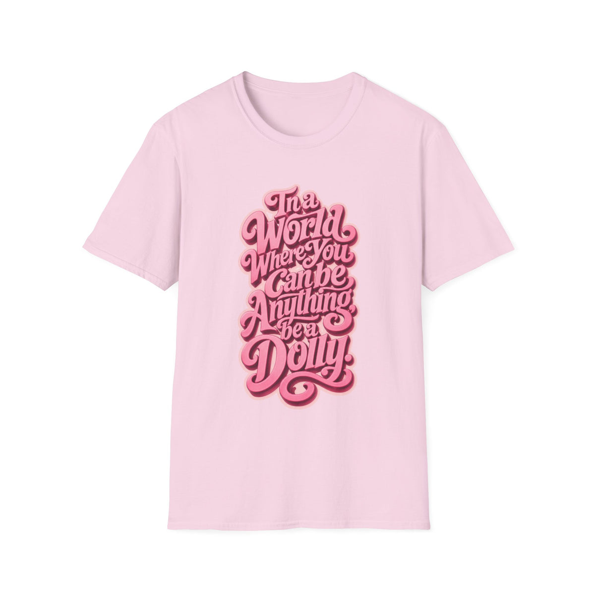 Dolly Tribute Shirt, Be a Dolly, Mental Health, Typography T-Shirt