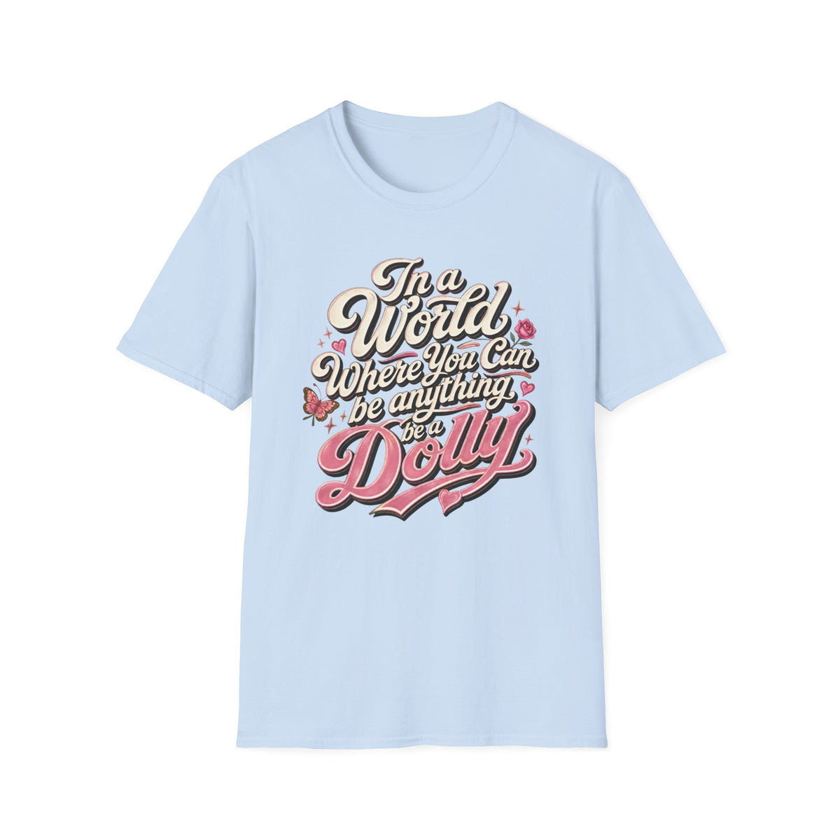 Dolly Tribute Shirt, Be a Dolly, Vintage Aesthetic, Remember Dolly, Inspirational Typography T-Shirt