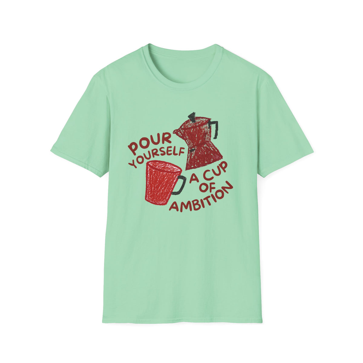 Dolly Tribute Shirt, Pour Ambition Quote, Coffee Lover, Mental Health Hand Drawn Aesthetic T-Shirt