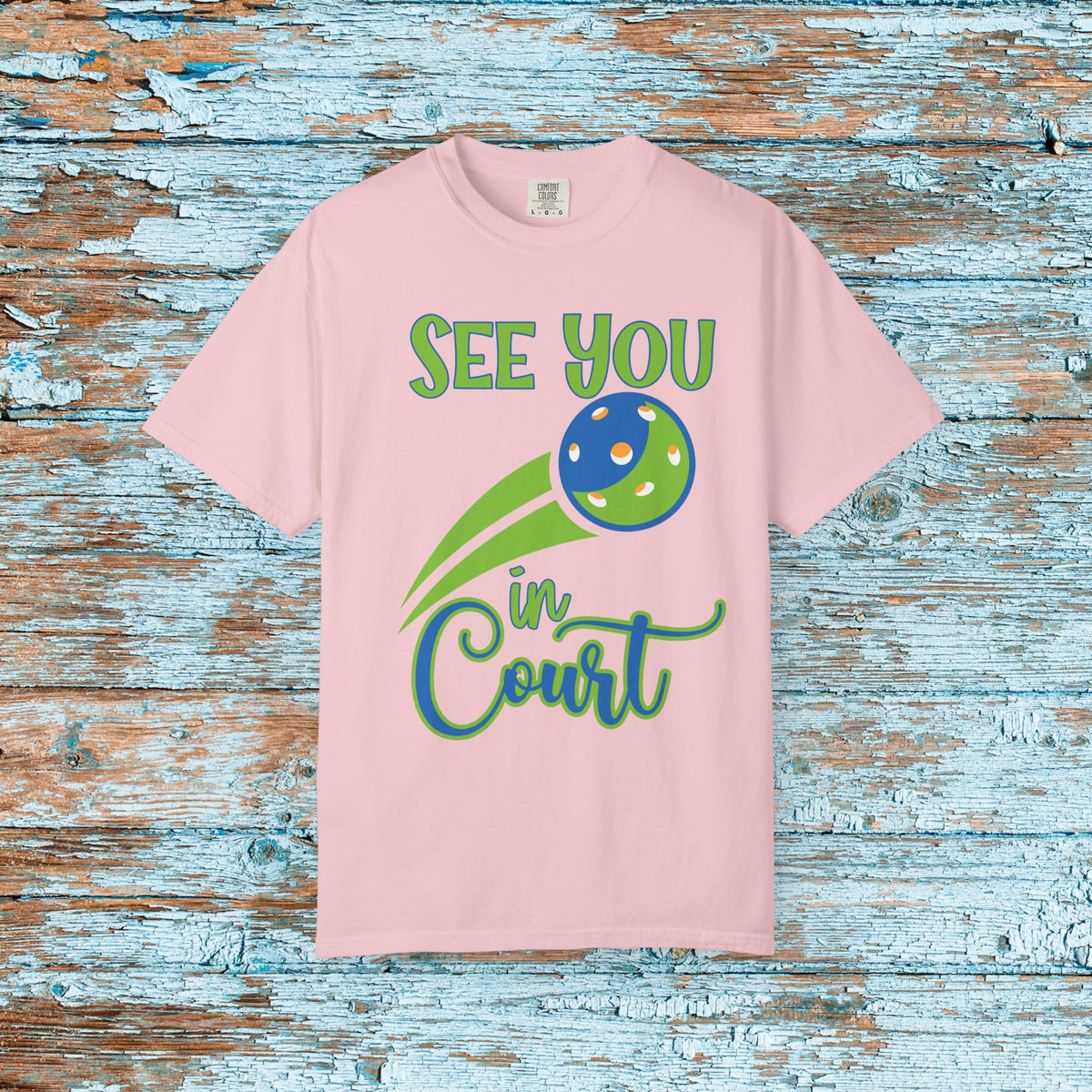 Pickleball Funny Comfort Colors Shirt See You in Court Pickleball Shirt for Her Him Gift for Mom Dad Team Shirt Pickleball Lover Player Gift