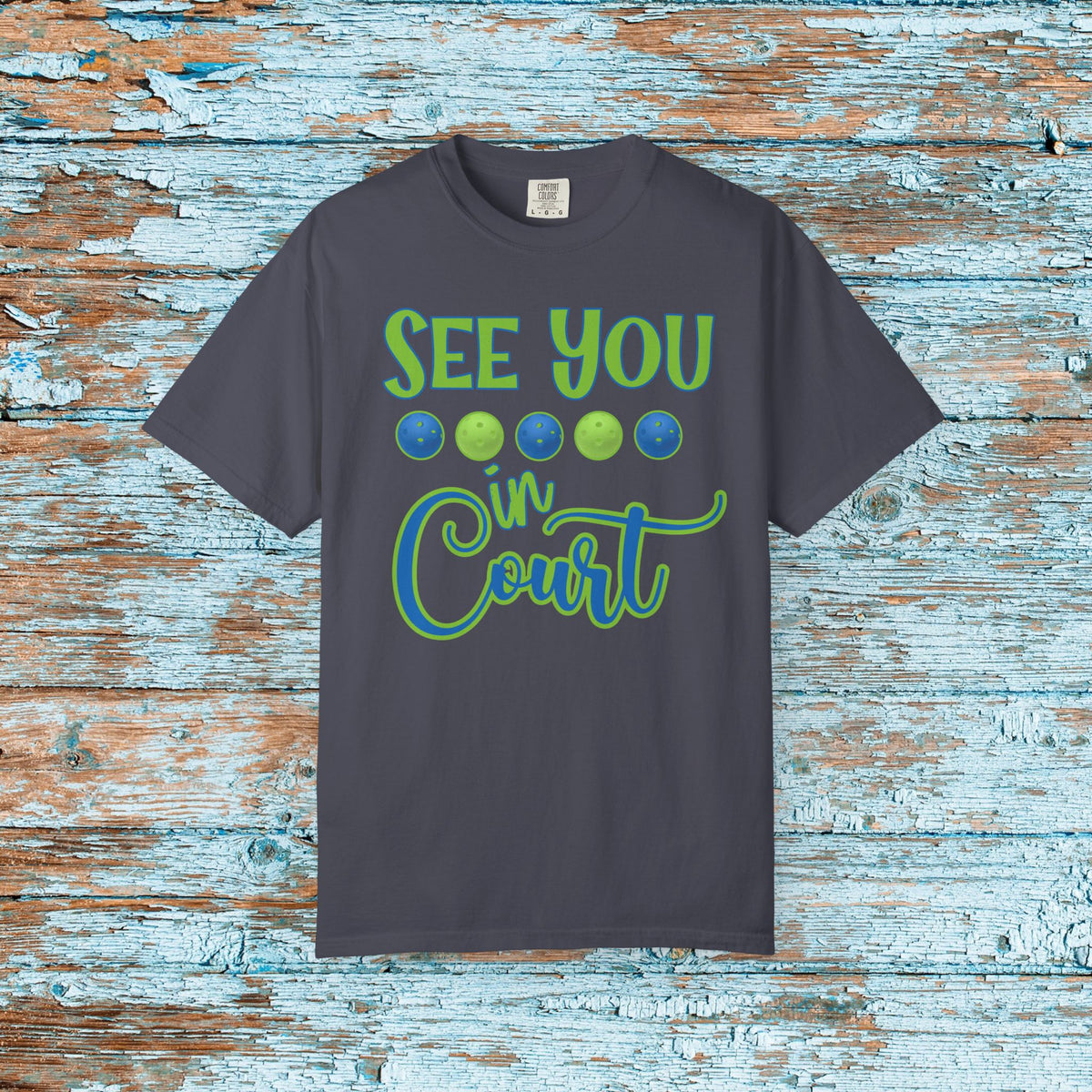 Pickleball Funny Comfort Colors Shirt See You in Court Pickleball Shirt for Her Him Gift for Mom Dad Team Shirt Pickleball Lover Player Gift