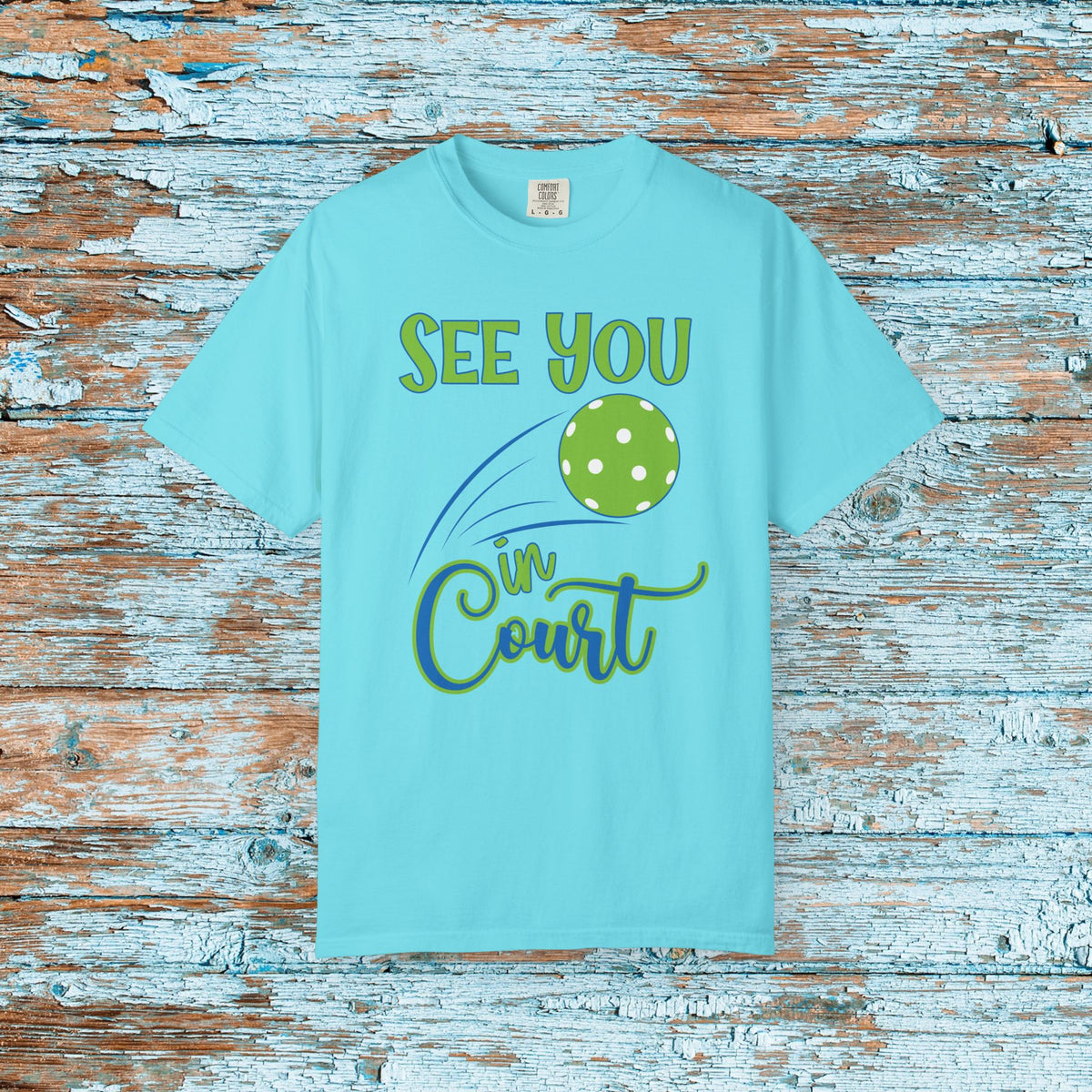 Pickleball Funny Comfort Colors Shirt See You in Court Pickleball Shirt for Her Him Gift for Mom Dad Team Shirt Pickleball Lover Player Gift