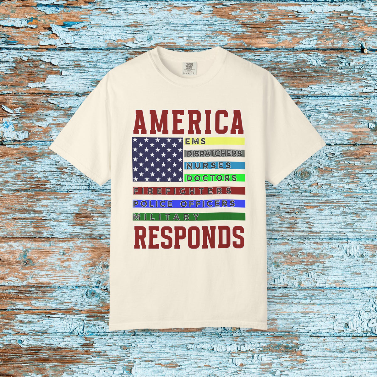 Comfort Colors America Responds July 4th Independence Day T-Shirt Gift for First Responders Tribute, Doctor, Nurse, Military, Fireman Gift