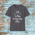 Funny Teacher Two Hour Delay Shirt, To Me There Can Never Be Too Many Two Hour Delays, Humorous Grammar TShirt, Snow Day, Matching Team