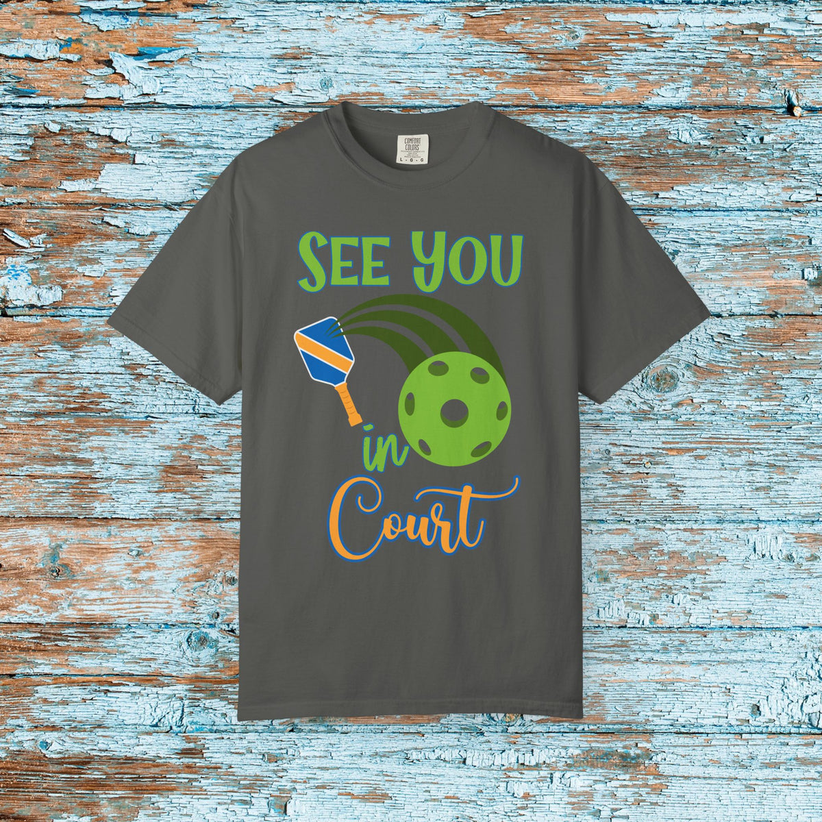 Pickleball Funny Comfort Colors Shirt See You in Court Pickleball Shirt for Her Him Gift for Mom Dad Team Shirt Pickleball Lover Player Gift