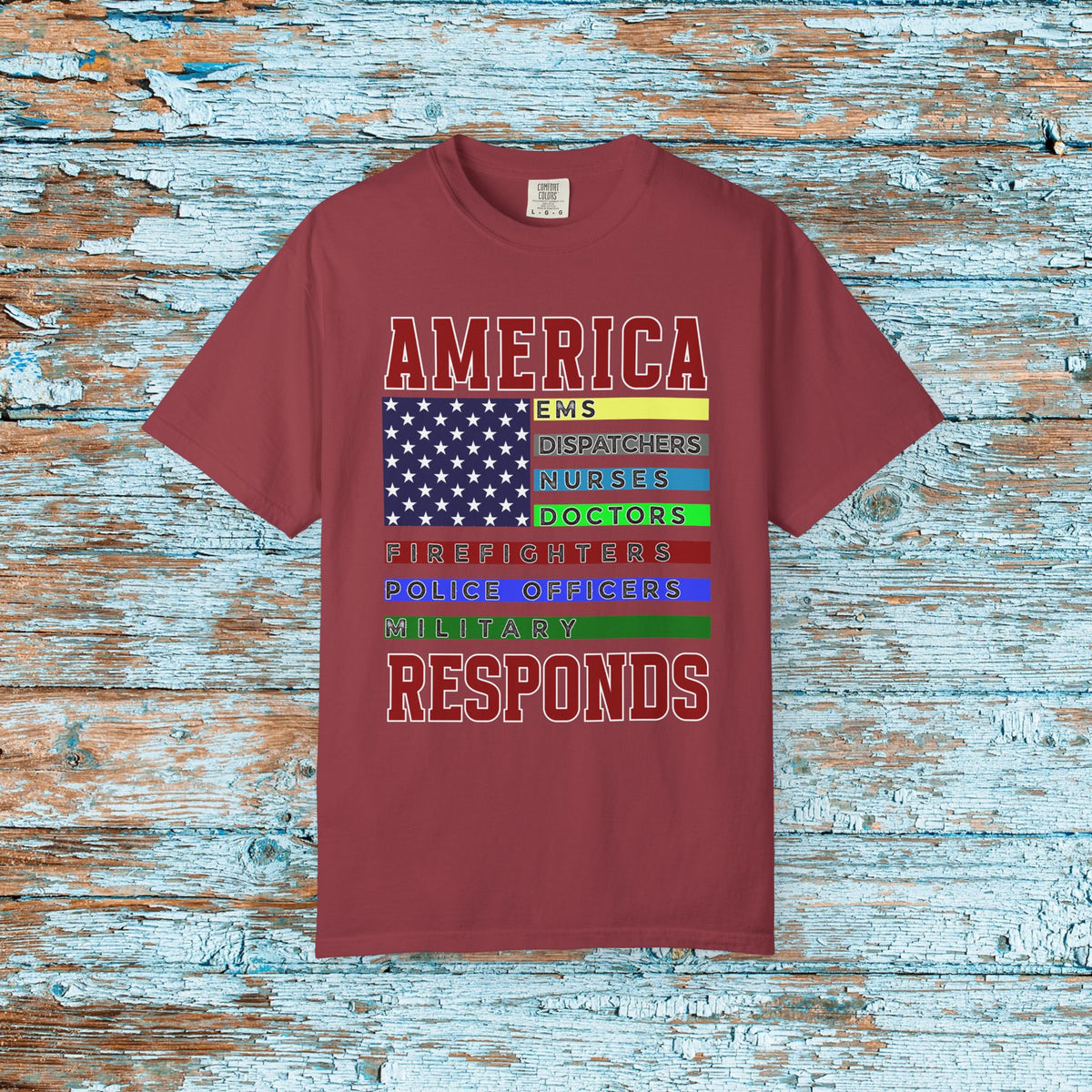 Comfort Colors America Responds July 4th Independence Day T-Shirt Gift for First Responders Tribute, Doctor, Nurse, Military, Fireman Gift