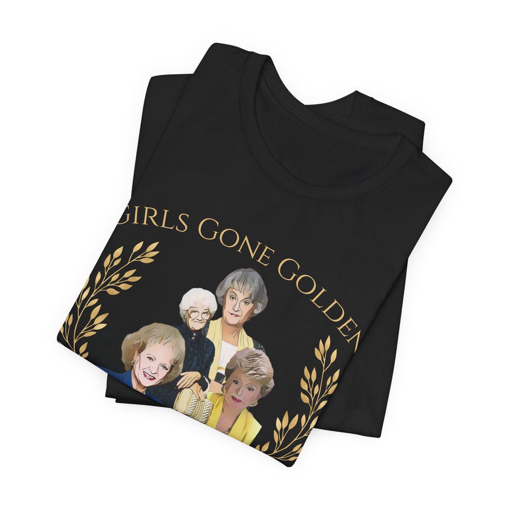 Girls Gone Golden Girls Grip, The Golden Girls Fan Shirt, Sophia Rose Blanche Dorothy Golden Girls Gift, 80s TV, Shirt For Women