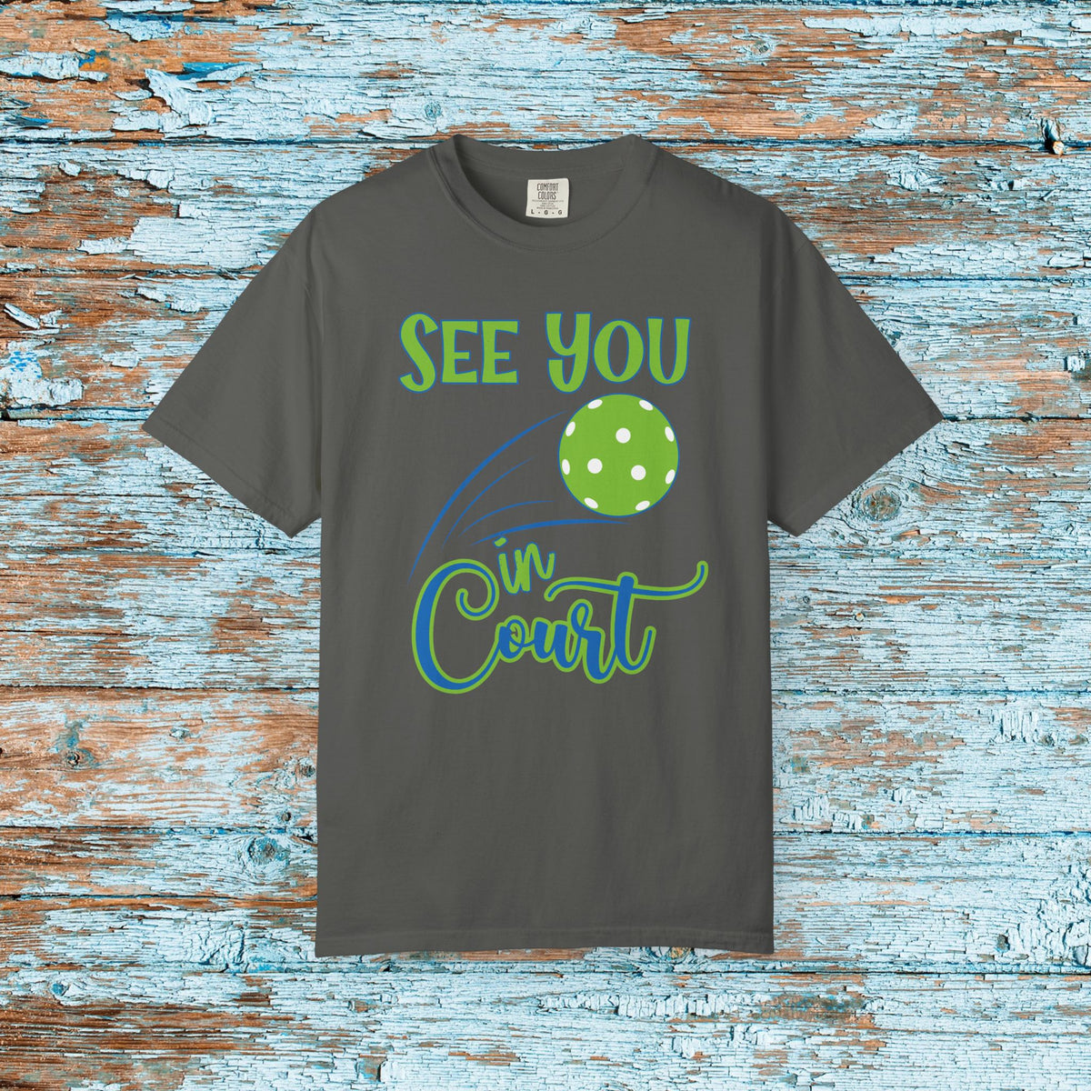 Pickleball Funny Comfort Colors Shirt See You in Court Pickleball Shirt for Her Him Gift for Mom Dad Team Shirt Pickleball Lover Player Gift