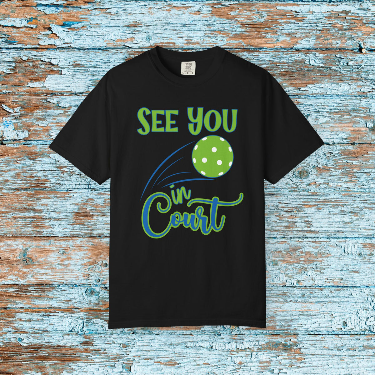 Pickleball Funny Comfort Colors Shirt See You in Court Pickleball Shirt for Her Him Gift for Mom Dad Team Shirt Pickleball Lover Player Gift