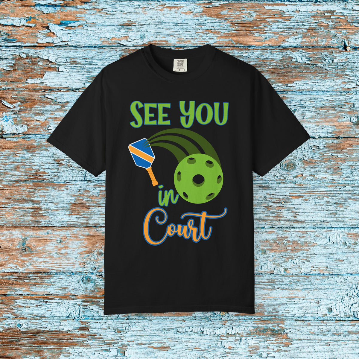 Pickleball Funny Comfort Colors Shirt See You in Court Pickleball Shirt for Her Him Gift for Mom Dad Team Shirt Pickleball Lover Player Gift